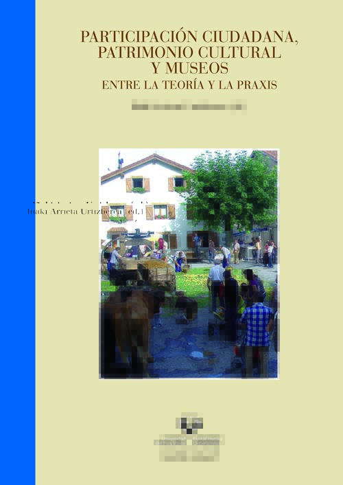 Publicado «Participación ciudadana, patrimonio cultural y museos: entre la teoría y la praxis» de Iñaki Arrieta