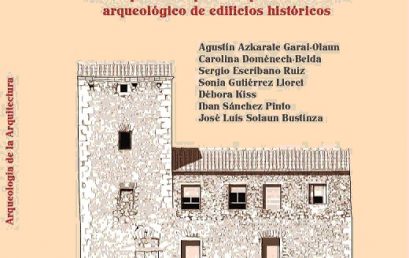 Publicación «Arqueología de la Arquitectura. Una experiencia práctica para el análisis arqueológico de edificios históricos»